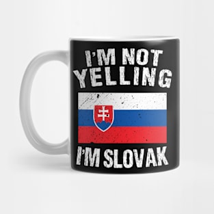 I'm Not Yelling I'm Slovak Mug